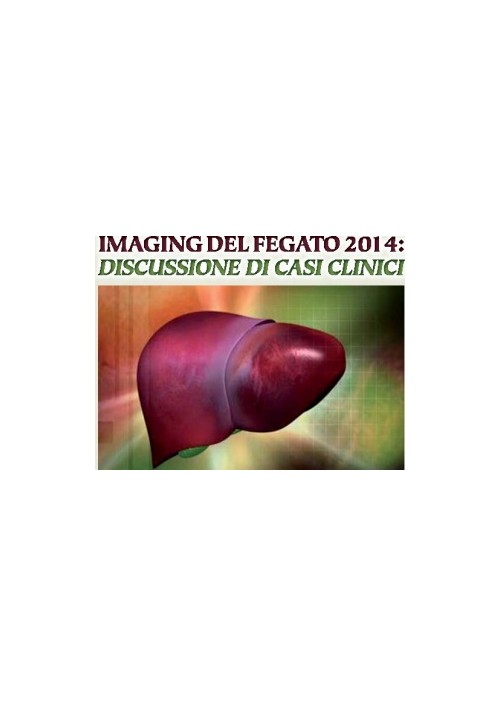 Imaging del fegato 2014: discussione di casi clinici