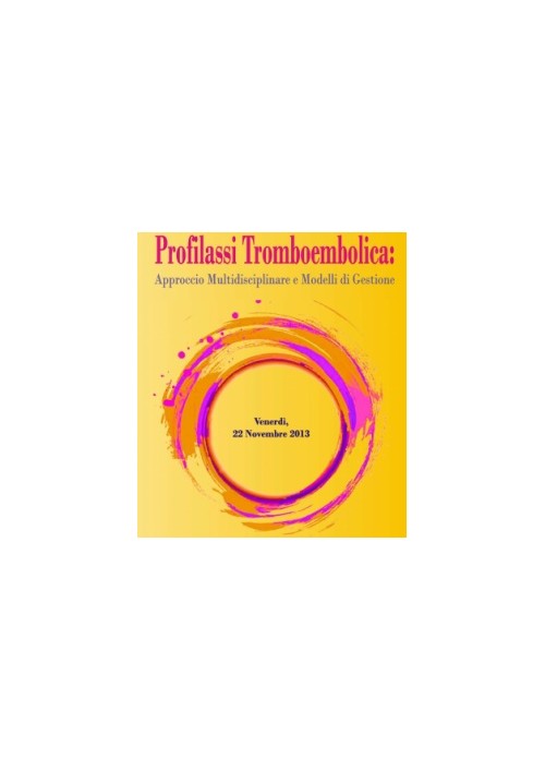 Profilassi Tromboembolica: approccio multidisciplinare e modelli di gestione