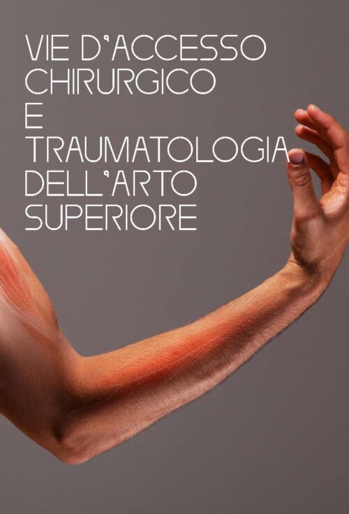 Vie d'accesso chirurgico e traumatologia dell'arto superiore