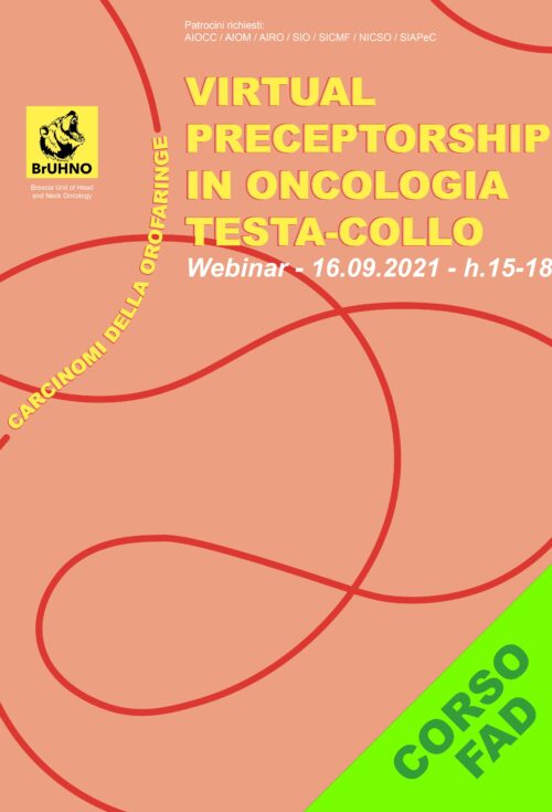 VIRTUAL PRECEPTORSHIP IN ONCOLOGIA TESTA-COLLO: CARCINOMI DELLA OROFARINGE E A PRIMITIVITA' IGNOTA